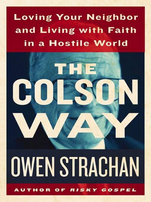 Title details for The Colson Way by Owen Strachan - Available
